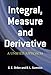 Integral, Measure and Derivative: A Unified Approach (Dover Books on Mathematics)