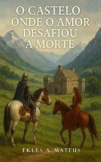 Livro O Castelo Onde o Amor Desafiou a Morte