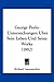 George Peele: Untersuchungen Uber Sein Leben Und Seine Werke (1882)