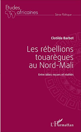 Les  rébellions touarègues au Nord-Mali