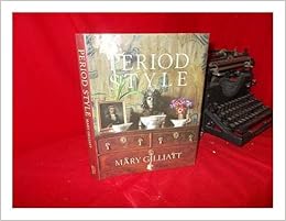 Period Style, by Mary Gilliatt Elizabeth Wilhide Period Style, by Mary Gilliatt Elizabeth Wilhide