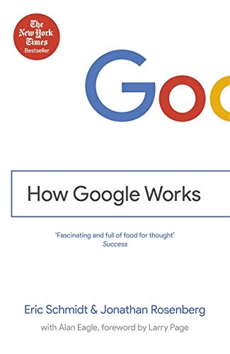 How Google Works, by Eric, Rosenberg, Jonathan Schmidt
