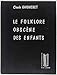 Le folklore obscène des enfants (Collection L'Érotisme populaire) (French Edition) by