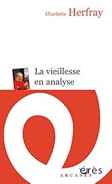 La  vieillesse en analyse