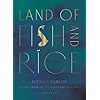 Land of Fish and Rice: Recipes from the Culinary Heart of China