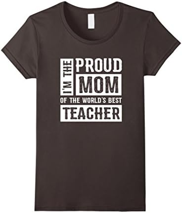 Womens Proud Mom Of The World's Best Teacher T-Shirt Medium Asphalt