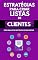 Livro Estratégias Para Criar Listas De Clientes: Crie Uma Lista Rentável No Seu Nicho