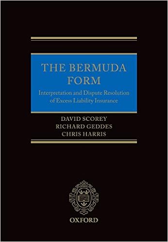 The Bermuda Form: Interpretation and Dispute Resolution of Excess Liability Insurance The Bermuda Form: Interpretation and Dispute Resolution of Excess Liability Insurance