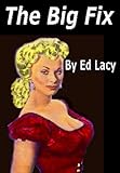 Front cover for the book The Big Fix by Ed Lacy
