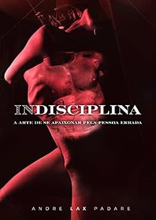 Livro Indisciplina: A arte de se apaixonar pela pessoa errada.
