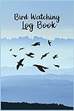 Bird Watching Log Book: Birder's Field Diary