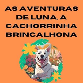 Livro AS AVENTURAS DE LUNA A CACHORRINHA BRINCALHONA