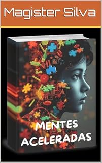 Livro Mentes Aceleradas: Autismo, TDAH e a Geração Z – O Que Ninguém Está Falando!