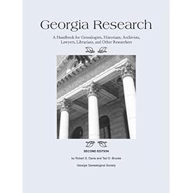 Georgia Research: A Handbook for Genealogists, Historians, Archivists, Lawyers, Librarians, and Other Researchers