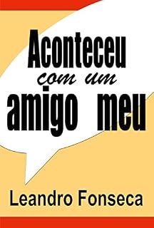 Livro Aconteceu com um amigo meu: Histórias constrangedoras que todo mundo conhece… ou já viveu