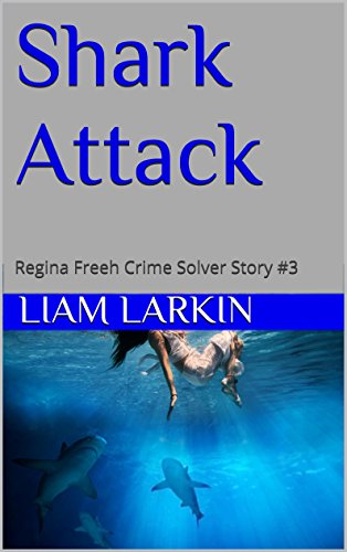 Shark Attack: Regina Freeh Crime Solver Story #3 (Regina Freeh Crime Solver Series)