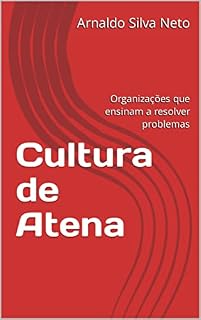 Livro Cultura de Atena: Organizações que ensinam a resolver problemas