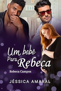 Livro Um bebê para Rebeca (Série CEOS Amigos Livro 3)