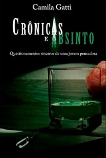 Livro Crônicas e Absinto: Questionamentos sinceros de uma jovem pensadora