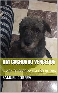 Livro UM CACHORRO VENCEDOR: A VIDA DE BARBIXA UM CÃO DE RUA