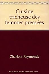 Cuisine tricheuse des femmes pressées