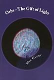 Orbs - The Gift of Light