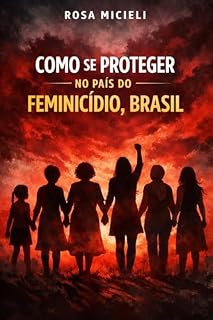 Livro Como se Proteger no País do Feminicídio, Brasil