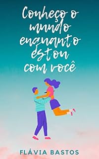 Livro Conheço o mundo enquanto estou com você