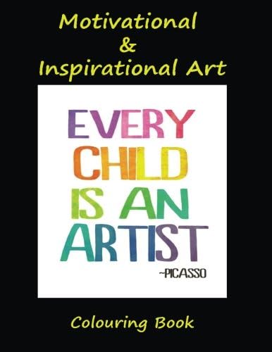 Motivational & inspirational art colouring book: Great word art quotes for all kids to learn  and colour. 50 pages to let your imagination  go wild. ... go grab them pencils and start colouring.