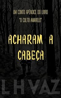 Livro Acharam a cabeça: Um conto do Culto Amarelo (Contos do Culto Amarelo)