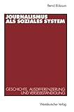 Image de Journalismus als soziales System: Geschichte, Ausdifferenzierung und Verselbständigung (German Edition)