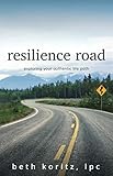 resilience road: exploring your authentic life path