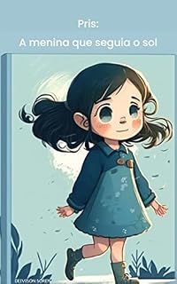 Livro Pris: A menina que seguia o sol (As aventuras de Pris Livro 1)
