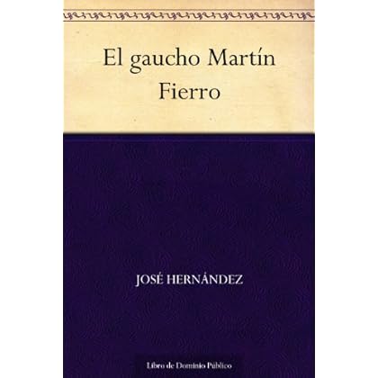 El gaucho Martín Fierro El gaucho Martín Fierro