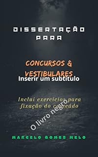 Livro Dissertação para concursos e vestibulares: Questionários para fixação de aprendizagem