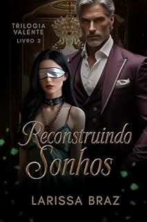 Livro Reconstruindo Sonhos - Livro 2/3 (Trilogia Valente 2)