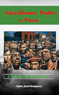 Livro Socialismo, Poder e Povo: A trilogia da decadência.