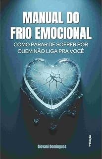 Livro Manual do Frio Emocional: Como Parar de Sofrer Por Quem Não Liga pra Você