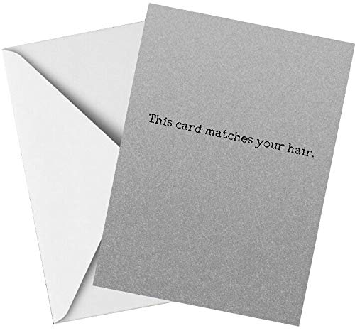 Rude Birthday Card for Him - This card matches your grey hair! Funny Silver Birthday Card for Dad Brother, Son, Her, Friend – Gifts for Women - Quality Grey Cardstock