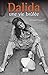 Dalida, une vie brûlée (Arts et spectacle) (French Edition) by 