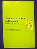 Clinical Audiometry and Masking, Martin, Frederick N., 0672612828