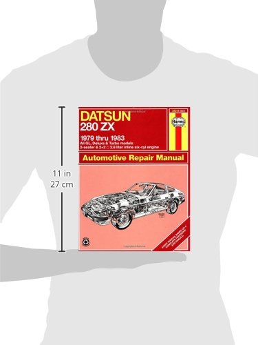Haynes Datsun 280ZX, 1979-1983 (Haynes Manuals): Automotive Repair Manual: All GL, Deluxe & Turbo models 2-seater & 2+2, 2.8 liter in line six-cyl engine