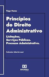 Livro Princípios do Direito Administrativo: Licitações. Serviços Públicos. Processo Administrativo