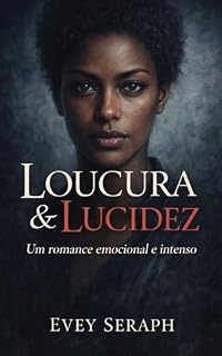 Livro Loucura & Lucidez (Antologia das Dualidades Livro 4)