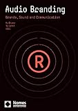 [Audio Branding: Brands, Sound and Communication] [Author: x] [May, 2009] by 