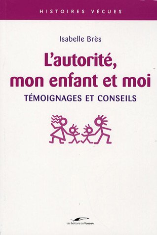 L' autorité, mon enfant et moi
