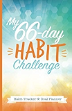 My 66-Day Challenge Habit Tracker &amp; Goal Planner: A Daily Journal to Help You Track Your Habits and Achieve Your Dream Life