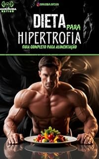 Livro Dieta para Hipertrofia : Guia completo para alimentação