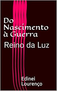 Livro Do Nascimento à Guerra: Reino da Luz