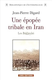 Une  épopée tribale en Iran, des origines à la République islamique